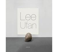 Lee Ufan: Catalogue d'exposition, Arles, le Capitole, Chapelle Saint-Laurent, 1er juillet-22 septembre 2013
