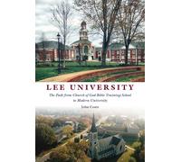 Lee University: The Path from Church of God Bible Training School to Modern University