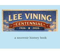 Lee Vining is 100 Years Old: A Souvenir History Book