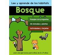 Lee y aprende de los hábitats: Bosque: Libro de ejercicios para niños de 6 a 9 años (Libros de trabajo para practicar la comprensión de lectura)