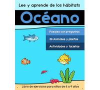 Lee y aprende de los hábitats: Océano: Libro de ejercicios para niños de 6 a 9 años (Libros de trabajo para practicar la comprensión de lectura)