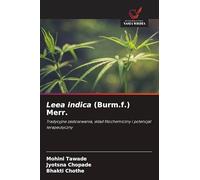 Leea indica (Burm.f.) Merr.: Tradycyjne zastosowania, sk¿ad fitochemiczny i potencja¿ terapeutyczny
