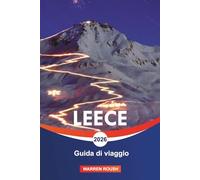 LEECE Guida di viaggio 2026: Architettura barocca, strade illuminate dal sole e fascino nel sud Italia