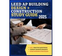LEED AP Building Design + Construction STUDY GUIDE 2025: 345+ practice questions, expert answer insights, and exam- winning strategies