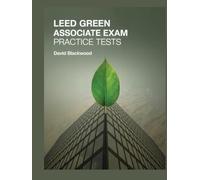 Leed green associate exam practice tests: Over 1500 practice questions with answers and detailed