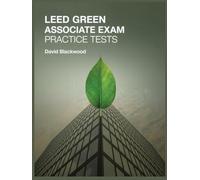 Leed green associate exam practice tests: Over 1500 practice questions with answers and detailed