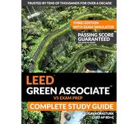 LEED Green Associate V5 Exam Prep Complete Study Guide (Third Edition) - With Exam Simulator