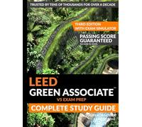 LEED Green Associate V5 Exam Prep Complete Study Guide (Third Edition) - With Exam Simulator