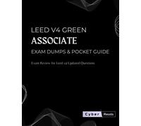 Leed V4 Green Associate Exam Dumps & Pocket Guide: Exam Review for Leed v4 Updated Questions