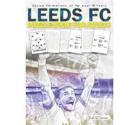 Leeds Fc Puzzle Book For Adults: Squad Formations Of The Past 10 Years