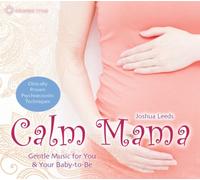 Leeds Joshua - Calm Mama Gentle Music for You and You