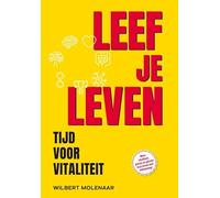 LEEF JE LEVEN: Tijd voor meer vitaliteit, passie en plezier in je leven met mBraining