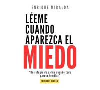 Léeme cuando aparezca el miedo: “Un refugio de calma cuando todo parece temblar” (Consuelo para el alma)