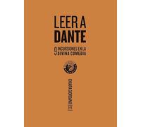 Leer A Dante: Nueve Incursiones En La Divina Comedia