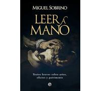 Leer a mano: Textos breves sobre artes, oficios y patrimonio (ENSAYO)