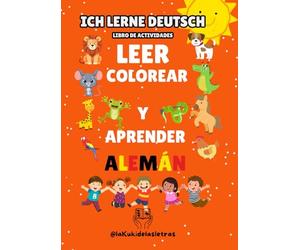 LEER, COLOREAR Y APRENDER ALEMÁN. DEUTSCH LERNEN FÜR KINDER. PARA NIÑOS DE 6 A 12 AÑOS, APRENDE JUGANDO, VOCABULARIO EN ALEMÁN: Un paseo acompañado de ... LIBRO DE ACTIVIDADES DIVERTIDAS EN ALEMÁN.