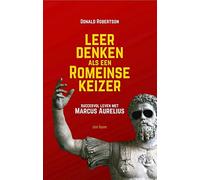 Leer denken als een Romeinse keizer: succesvol leven met Marcus Aurelius