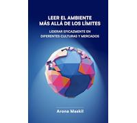 Leer el ambiente más allá de los límites: Liderar eficazmente en diferentes culturas y mercados
