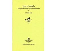 Leer El Mundo: Experiencias Actuales De Transmision Cultural