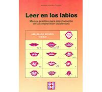 Leer en los Labios. Manual práctico para el entendimiento de la comprensión labiolectora: Manual práctico para entrenamiento de la comprensión ... labiolectora: 17 (Lenguaje y comunicación)