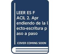 Leer es fácil 2. Aprendiendo de la lecto-escritura paso a paso