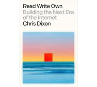 Leer, Escribir, Poseer/ Read, Write, Own: Construyendo la próxima era de Internet / Building the Next Era of the Internet