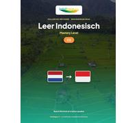 Leer Indonesisch - Niveau C2 Beheersing: Volledige methode: het niveau van een Indonesische native speaker bereiken: 6 (Leer Indonesisch - IndoLingua Methode)