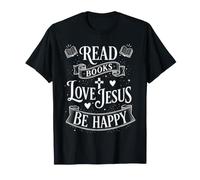 Leer Libros Amar a Jesús Sea Feliz Basado en la fe Amante de los Libros Camiseta