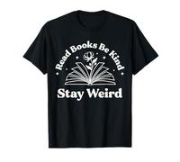 Leer libros Be Kind Stay Weird Funny Bookish Camiseta