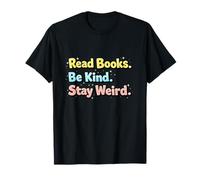 Leer Libros Be Kind Stay Weird Positivo Mensaje Alegre Camiseta