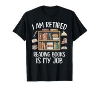 Leer Libros Jubilados es mi Trabajo Biblioteca de estantería Camiseta