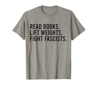 Leer Libros Levantar Pesas Lucha contra los fascistas Lectura Activismo Camiseta