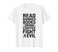 Leer Libros prohibidos Beber café Lucha contra el Mal Camiseta
