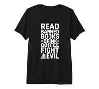 Leer Libros prohibidos Beber café Lucha contra el Mal Camiseta Premium