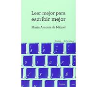 Leer mejor para escribir mejor (Guías + del escritor)