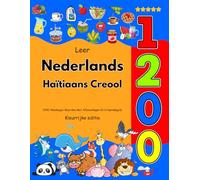 Leer Nederlands Haïtiaans Creool: 1200 Alledaagse Woorden Met Afbeeldingen En Uitspraakgids: Kleurrijke editie