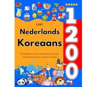 Leer Nederlands Koreaans: 1200 Alledaagse Woorden Met Afbeeldingen En Uitspraakgids: Tweetalig beeldwoordenboek voor kinderen en beginners