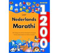 Leer Nederlands Marathi: 1200 Alledaagse Woorden Met Afbeeldingen En Uitspraakgids: Tweetalig beeldwoordenboek voor kinderen en beginners