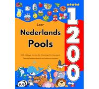 Leer Nederlands Pools: 1200 Alledaagse Woorden Met Afbeeldingen En Uitspraakgids: Tweetalig beeldwoordenboek voor kinderen en beginners