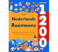 Leer Nederlands Roemeens: 1200 Alledaagse Woorden Met Afbeeldingen En Uitspraakgids: Tweetalig beeldwoordenboek voor kinderen en beginners