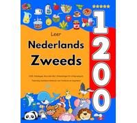 Leer Nederlands Zweeds: 1200 Alledaagse Woorden Met Afbeeldingen En Uitspraakgids: Tweetalig beeldwoordenboek voor kinderen en beginners