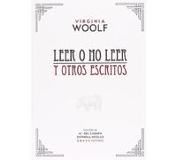 Leer O No Leer Y Otros Escritos