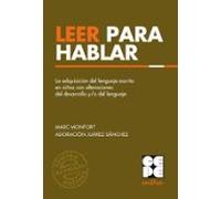 Leer para hablar. Ed.Revisada: La adquisición del lenguaje escrito en niños con alteraciones del desarrollo y/o del lenguaje (ENTHA)