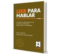 Leer para hablar. Ed.Revisada: La adquisición del lenguaje escrito en niños con alteraciones del desarrollo y/o del lenguaje (ENTHA)