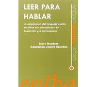 Leer para hablar: La Adquisición del Lenguaje Escrito en niños con Alteraciones del Desarrollo y/o del Lenguaje