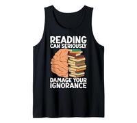 Leer puede dañar seriamente tu ignorancia - Book Lovers Camiseta sin Mangas