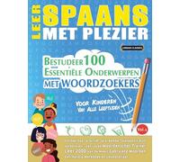 LEER SPAANS MET PLEZIER - VOOR KINDEREN: VAN ALLE LEEFTIJDEN - BESTUDEER 100 ESSENTIËLE ONDERWERPEN MET WOORDZOEKERS - VOL.1