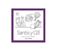 Leer, tal vez soñar: Santis y Q3 Vol.4