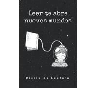 LEER TE ABRE NUEVOS MUNDOS - DIARIO DE LECTURA PARA NIÑOS: LLEVA UN REGISTRO DE LOS LIBROS QUE LEES | Anota el Título, Autor, Género y Más... | Regalo para Amantes de los Libros más jóvenes.
