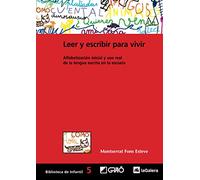 Leer y escribir para vivir: Alfabetización inicial y uso real de la lengua escrita en la escuela: 005 (Biblioteca Infantil (español))